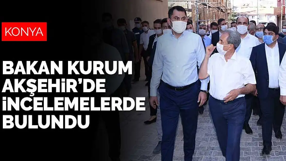 Kurban Bayramı'nı Konya'da geçiren Bakan Kurum Akşehir'de incelemelerde bulundu