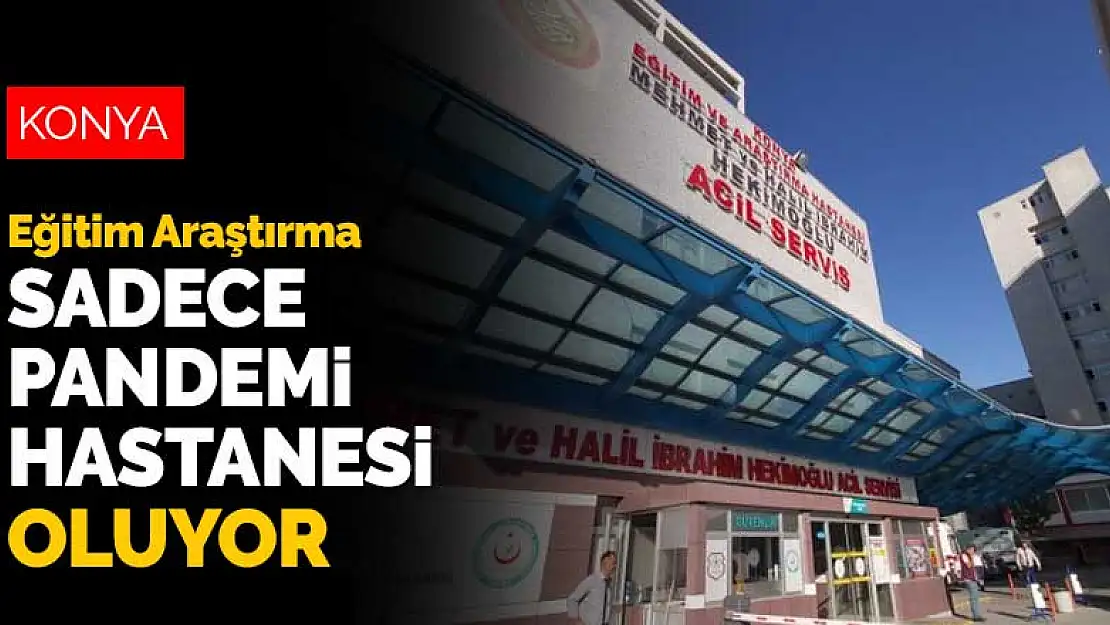 Konya Meram Eğitim Araştırma Hastanesi Pandemi Hastanesine dönüştürülüyor! Çalışmalar başladı