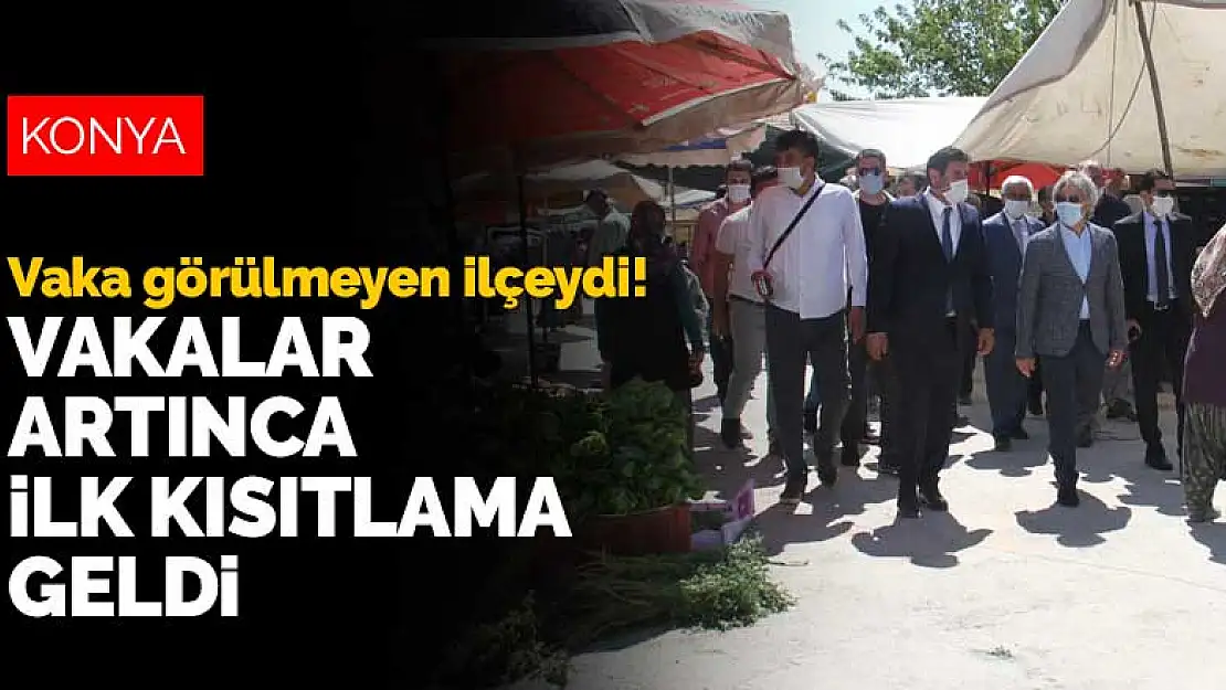 Konya'nın vaka görülmeyen ilçelerindendi! Artan vakalar nedeniyle ilk kısıtlama geldi