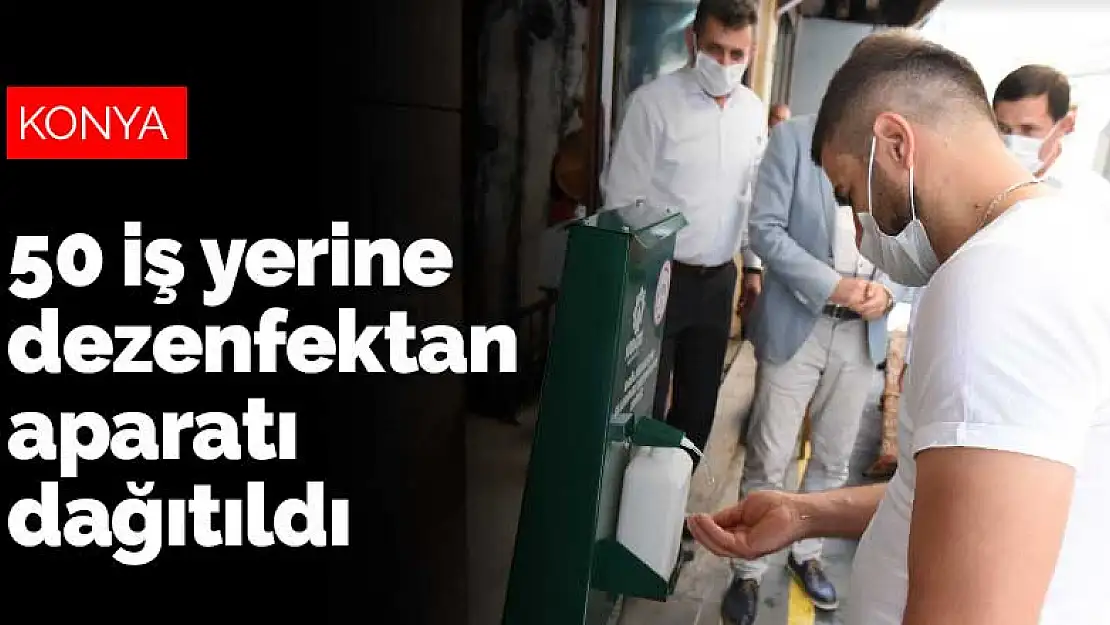 Konya Karatay'da 50 iş yerine dezenfektan aparatı dağıtıldı