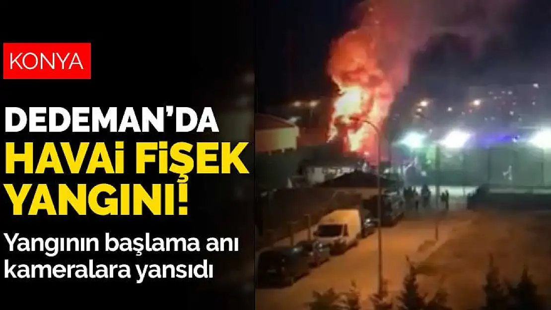 Konya Dedeman Otel'de havai fişek yangını! Yangının başlama anı kameralara yansıdı