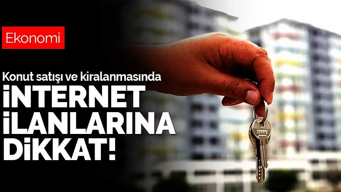 Konut satışı ve kiralanmasında 4 şart dönemi başlıyor! İnternet ilanlarına dikkat