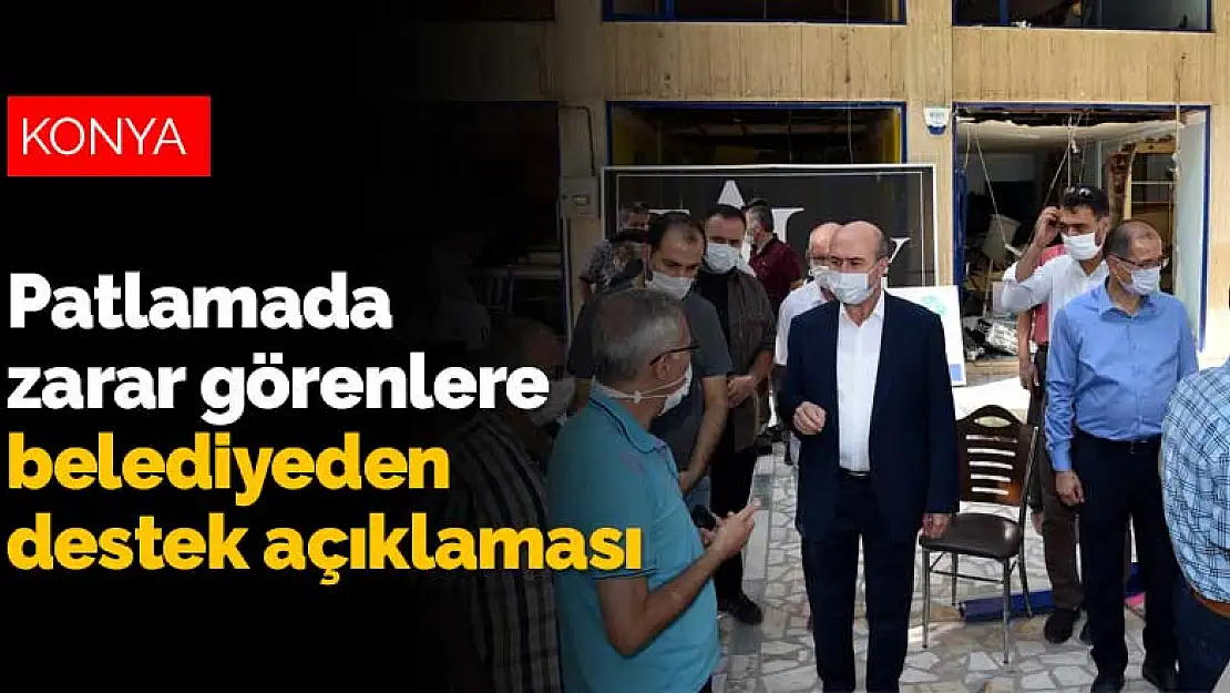 Selçuklu Belediye Başkanı Pekyatırmacı Konya'daki patlamada zarar görenlere destek verileceğini açıkladı