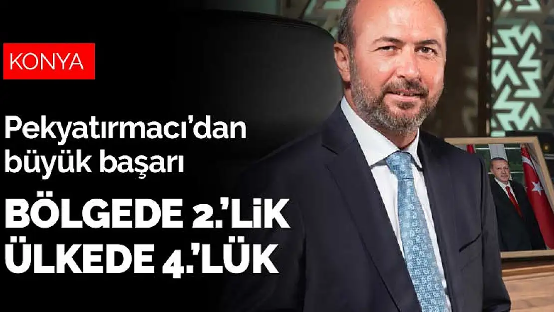 Konya Selçuklu Belediye Başkanı Pekyatırmacı bölgede 2. ülkede 4. oldu