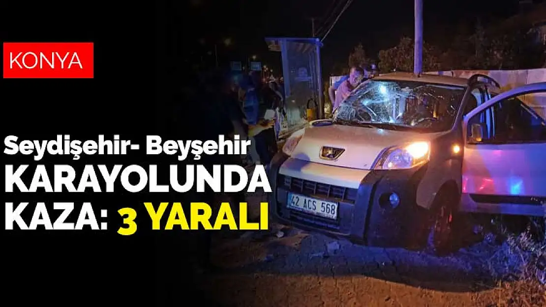 Konya'da Seydişehir-Beyşehir yolunda kaza! 3 yaralı