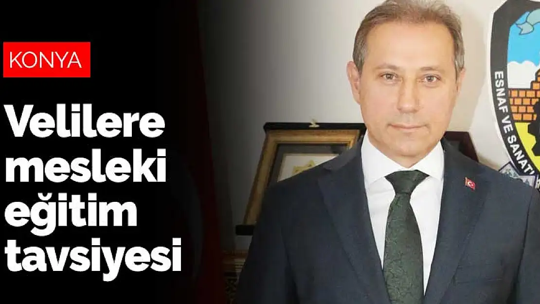 Konya'da velilere mesleki eğitim tavsiyesi