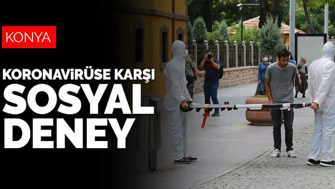 Konya'da koronavirüse karşı sosyal deney! Sedye ve tulumla Zafer'de dolaştılar