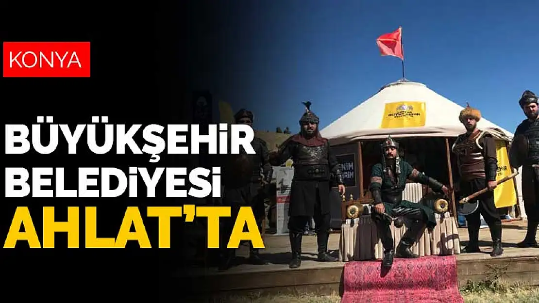 Konya Büyükşehir Belediyesi Ahlat'taki Yörük çadırında ziyaretçilerini ağırlıyor