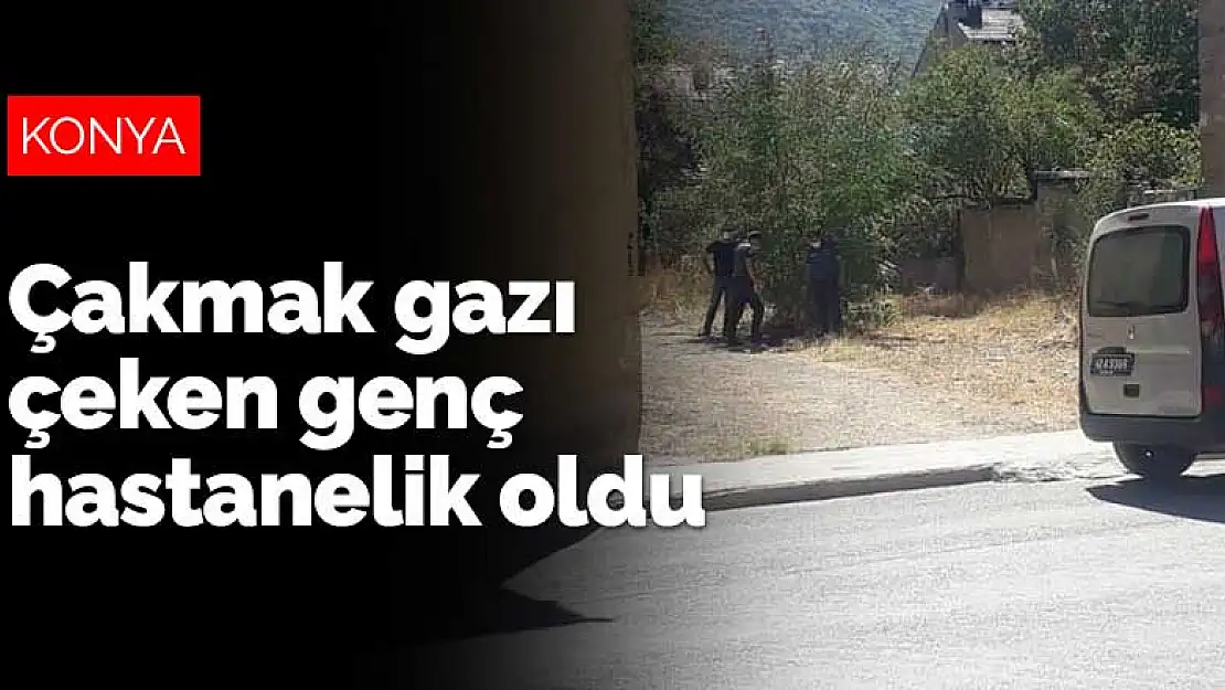 Konya'da çakmak gazı çeken genç hastanelik oldu