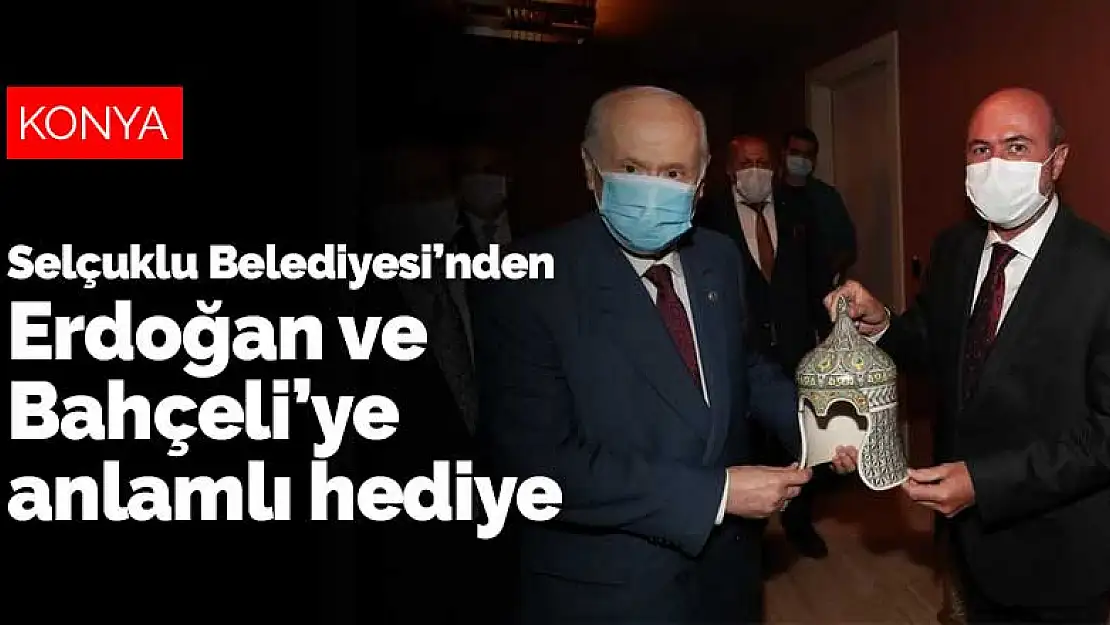 Selçuklu Belediyesi'nden Erdoğan ve Bahçeli'ye anlamlı hediye