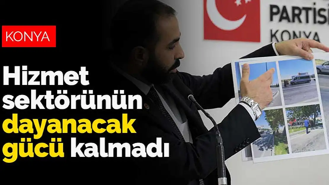 Konya'da hizmet sektörünün dayanacak gücü kalmadı