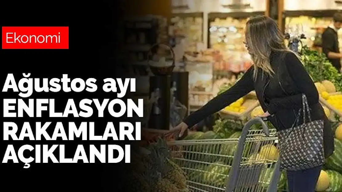 Ağustos ayı enflasyon rakamları açıklandı