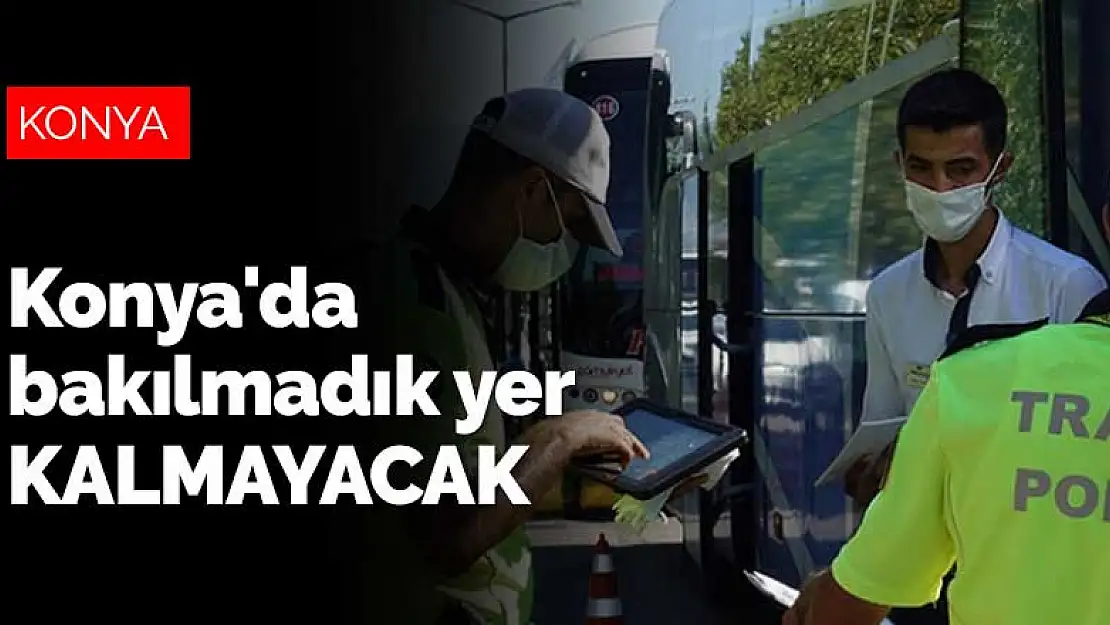 İçişleri'nden koronavirüs denetim genelgesi! Konya'da bakılmadık yer kalmayacak