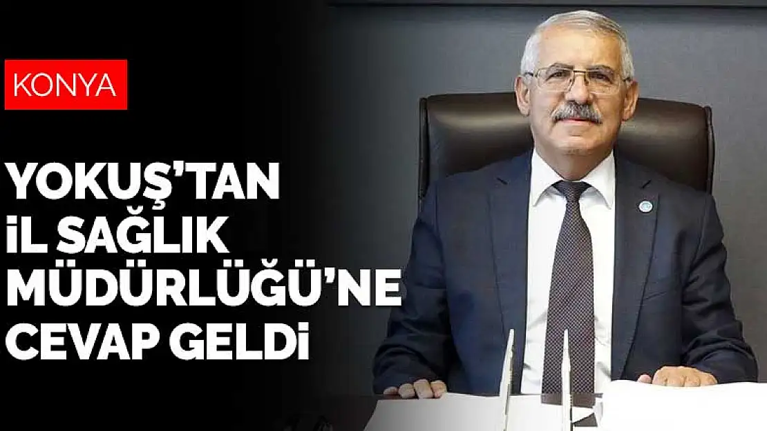 Fahrettin Yokuş'tan Konya İl Sağlık Müdürlüğü'ne tıbbi malzeme cevabı