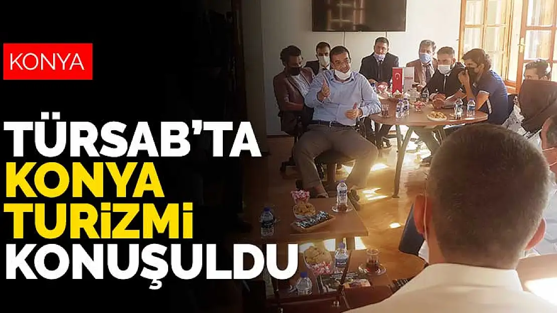 TÜRSAB'ta Konya turizmi konuşuldu