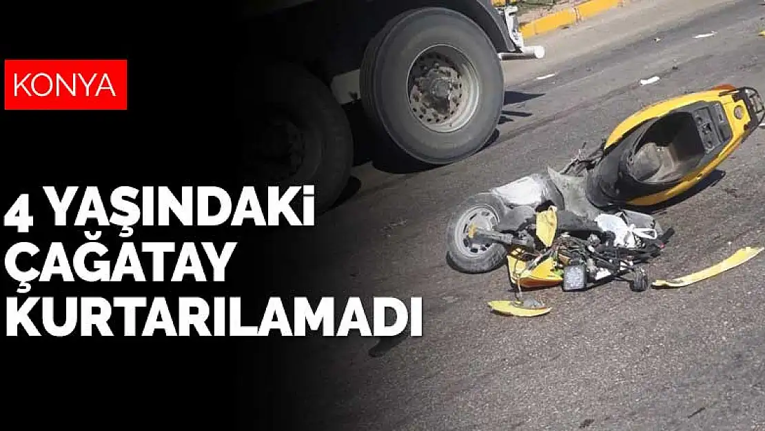 Konya'da motosiklet tırla çarpıştı! 4 yaşındaki Çağatay hayatını kaybetti