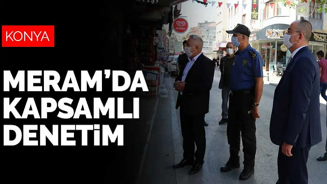 Konya Meram'da geniş kapsamlı koronavirüs denetimi yapıldı