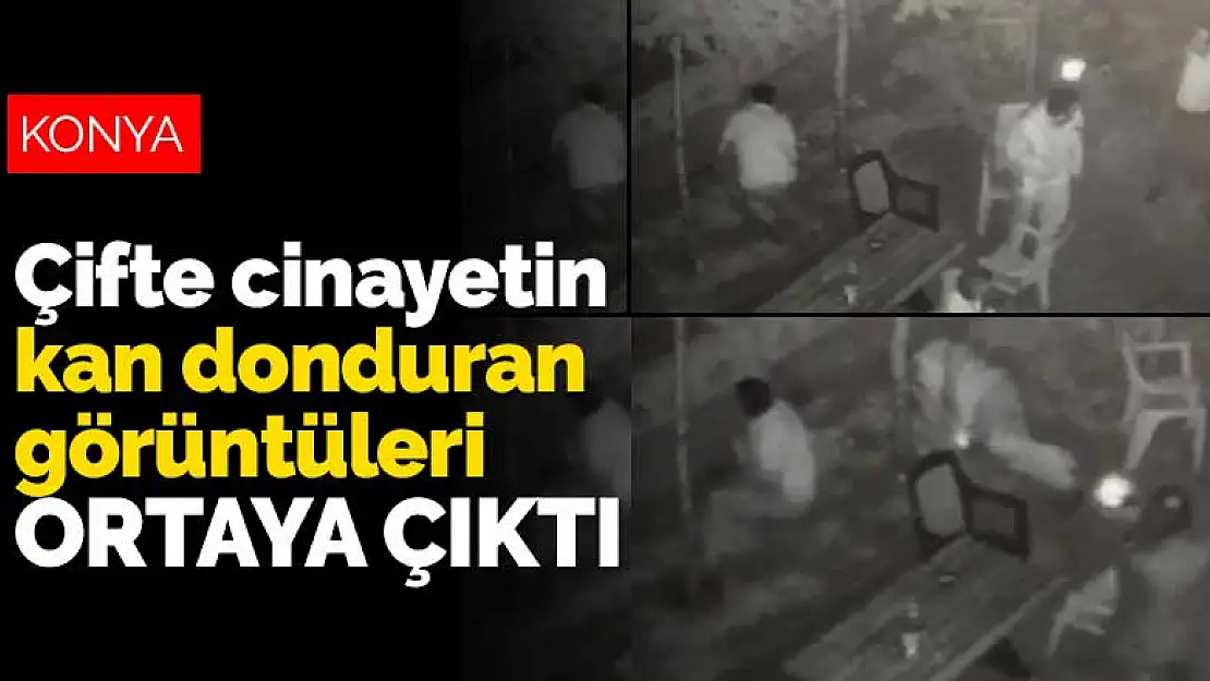 Konya'daki çifte cinayetin kan donduran görüntüleri ortaya çıktı