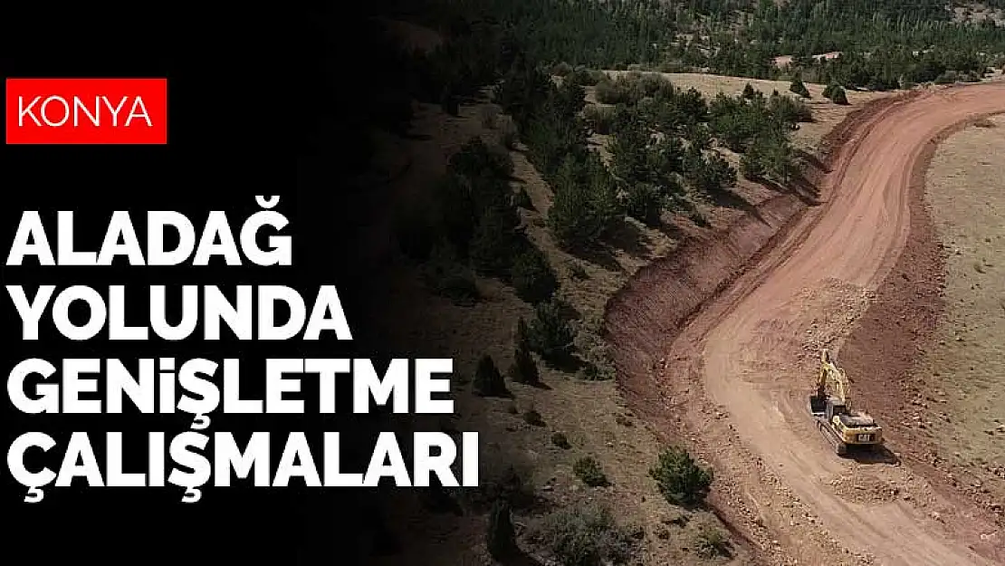 Konya'nın kayak merkezine giden yolda genişletme çalışmaları başladı