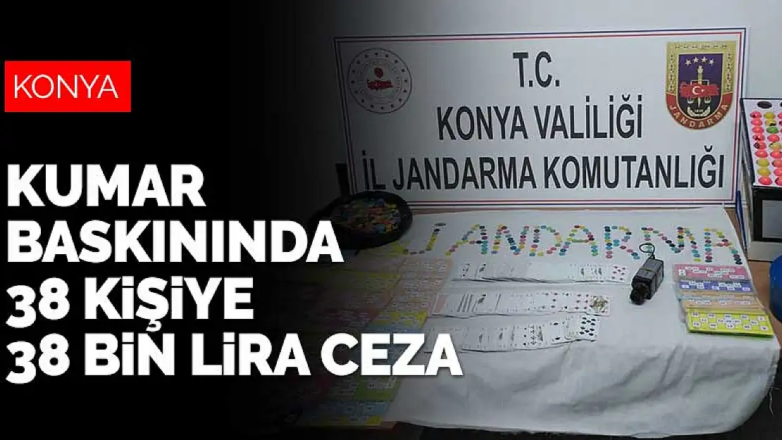 Konya'da kumar oynadığı belirlenen 38 kişiye 38 bin lira ceza