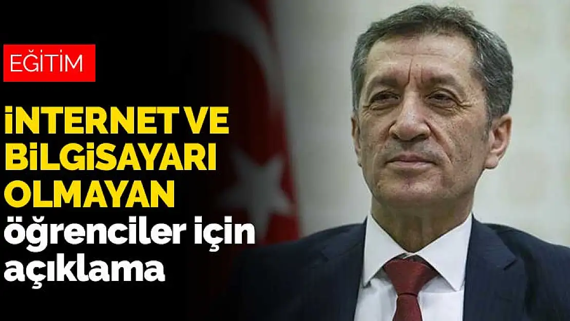 Bakan Selçuk'tan internet ve bilgisayarı olmayan öğrenciler için açıklama