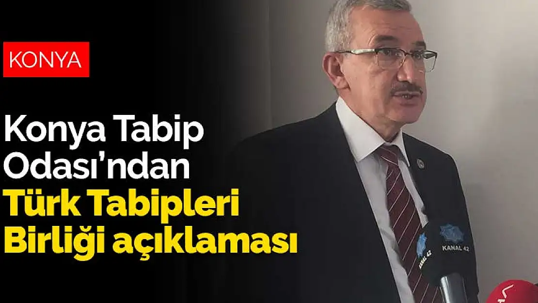 Konya Tabip Odası'ndan Türk Tabipleri Birliği açıklaması