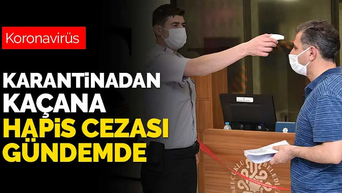 Ankara'nın gündemi pandemi! Salgının önüne geçmek için karantinadan kaçana hapis cezası da gündemde