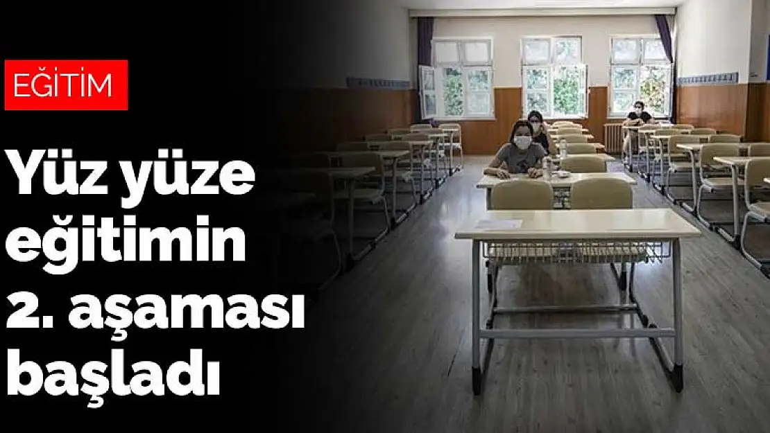 Yüz yüze eğitimin ikinci aşaması başladı