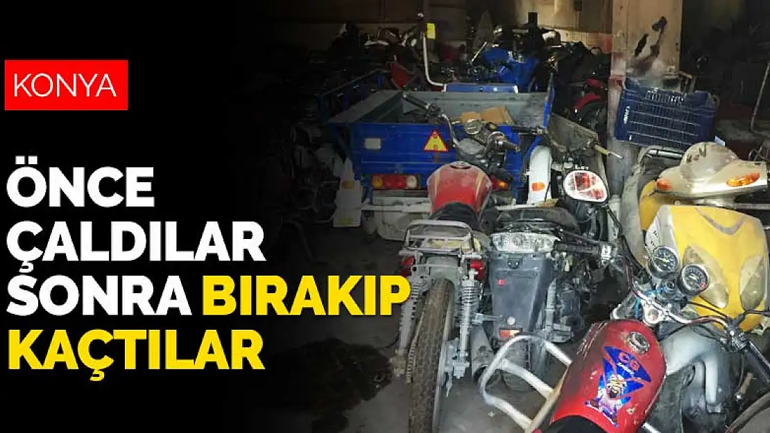 Konya'da yediemine ait depodan çaldıkları motosikletleri 100 metre ileride bırakıp kaçtılar