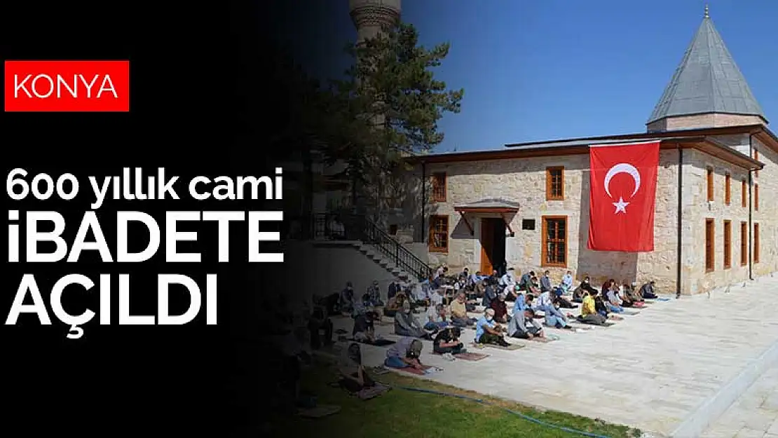 Konya Ilgın'daki 600 yıllık Ulu Camii ibadete açıldı