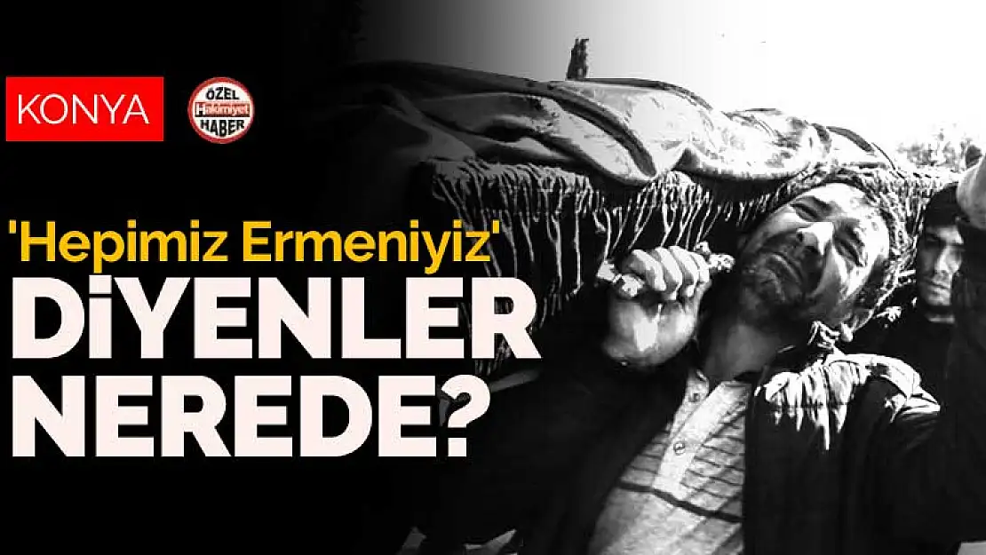 'Hepimiz Ermeniyiz' diyenler nedere?