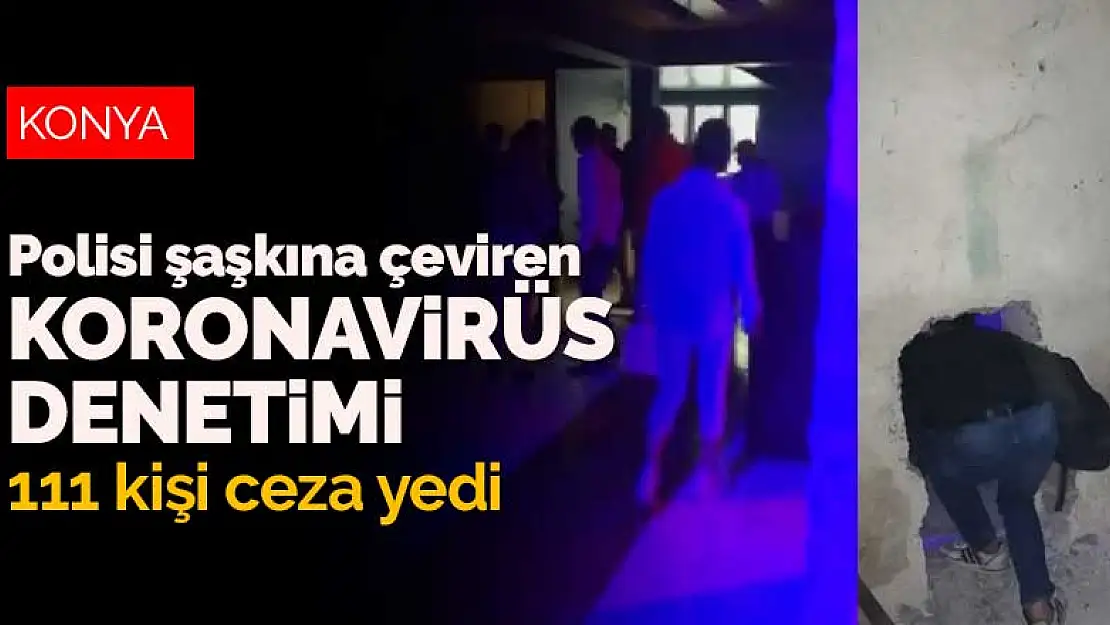 Konya'daki polisi şaşkına çeviren koronavirüs denetimi! Kumar oynamak için duvar delmişler