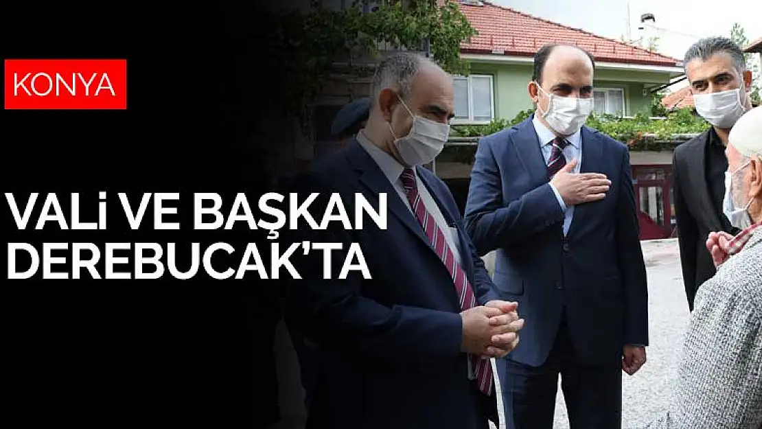 Konya Valisi ve Başkan Altay'dan Derebucak ziyareti