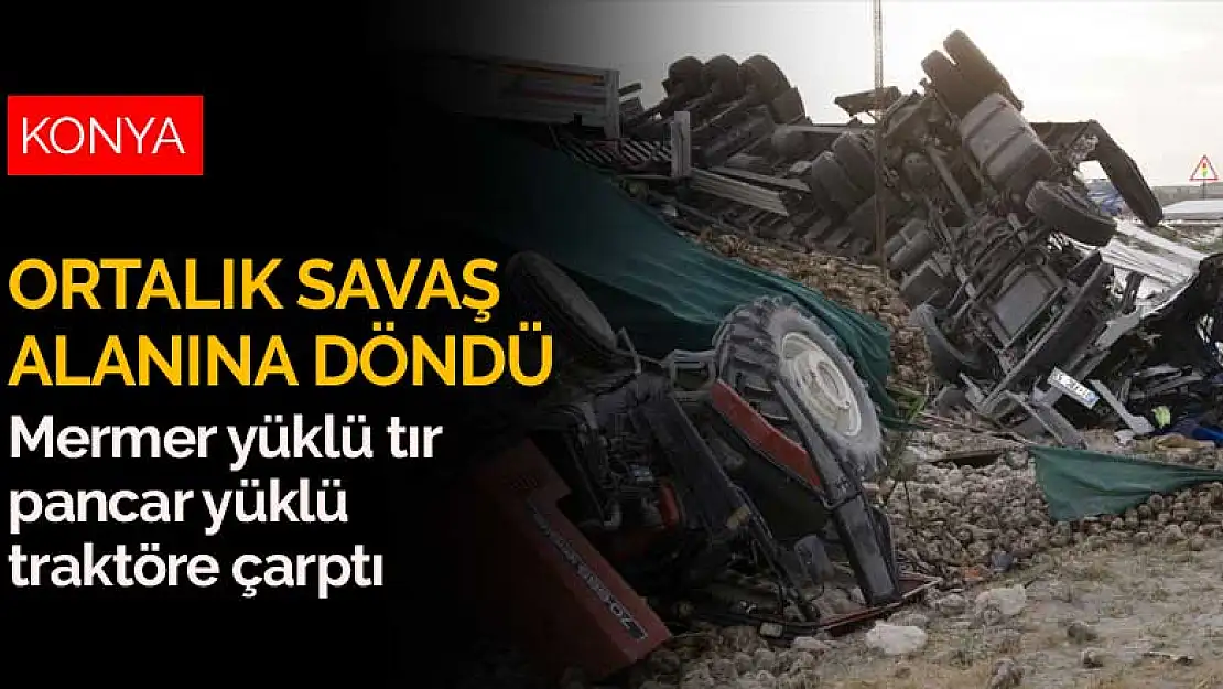 Konya'da mermer yüklü tır pancar yüklü traktöre çarptı! Ortalık savaş alanına döndü