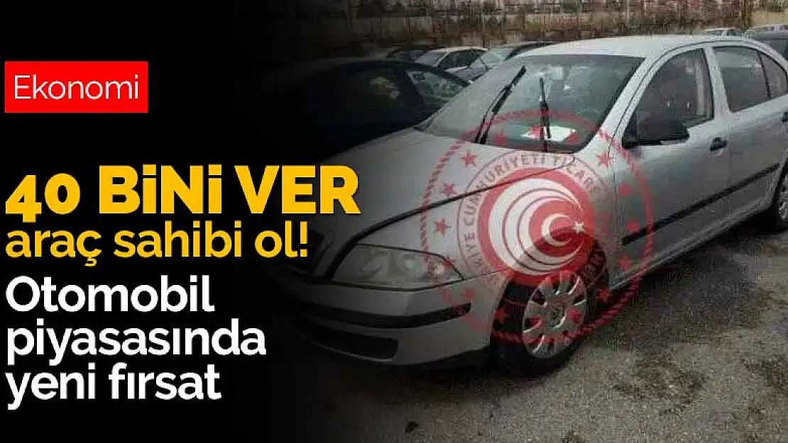 40 bini ver otomobil sahibi ol! Yüksek fiyatlarla çalkalanan otomobil piyasasında bir fırsat doğdu