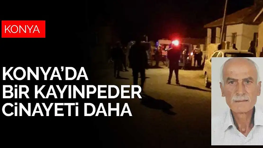 Konya'da bir kayınpeder cinayeti daha! Damadının silahıyla hayatını kaybetti