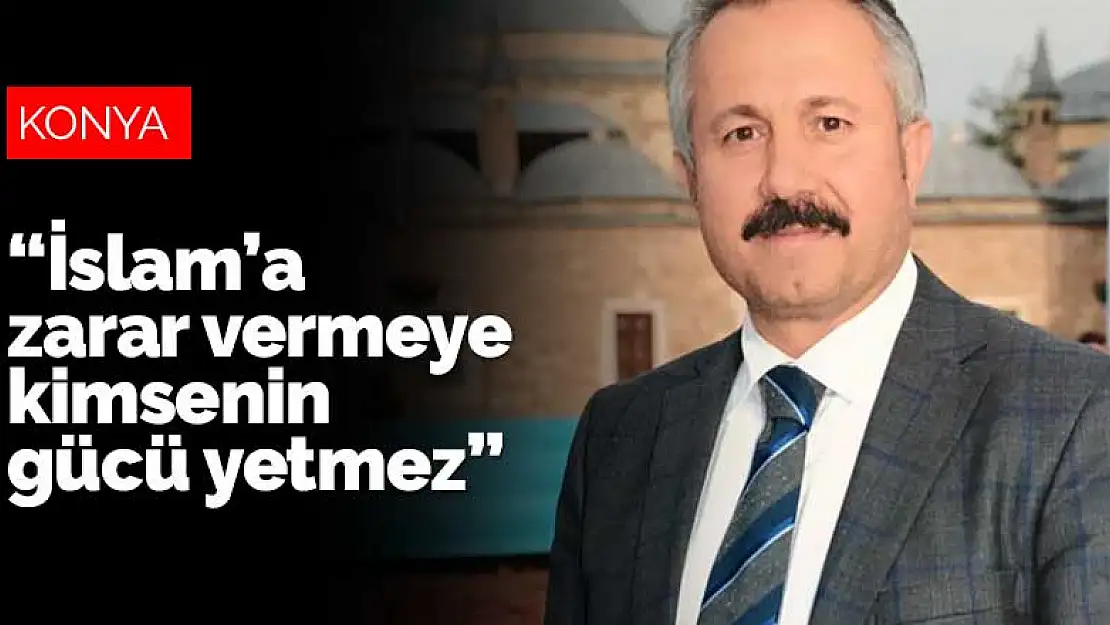 TYB Konya: İslam'a zarar vermeye kimsenin gücü yetmez