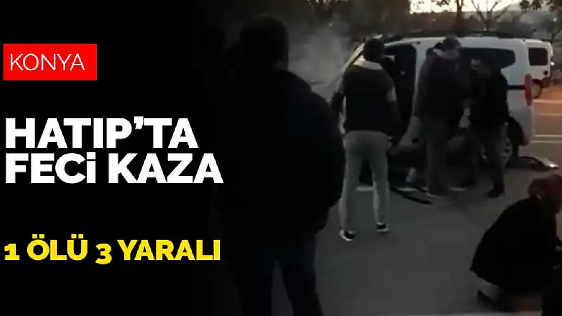 Konya Hatıp Caddesi'nde kaza! 1 ölü 3 yaralı