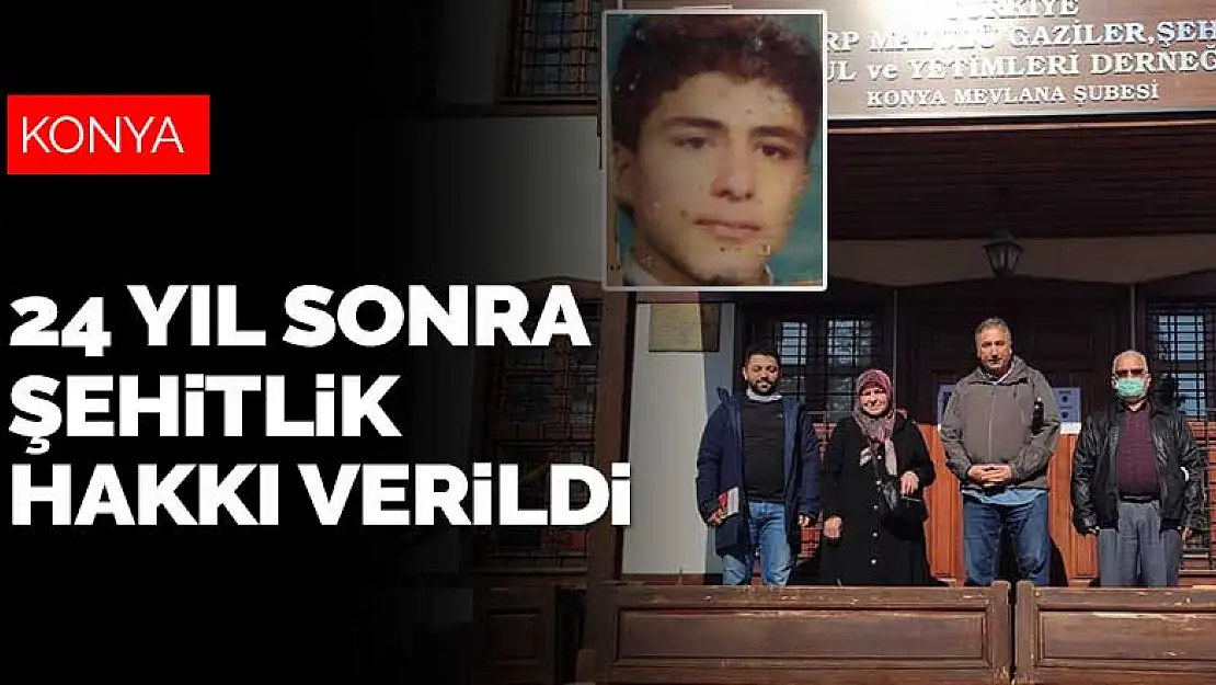 Konyalı Mehmet Çalışkan'a 24 yıl sonra şehitlik hakkı verildi