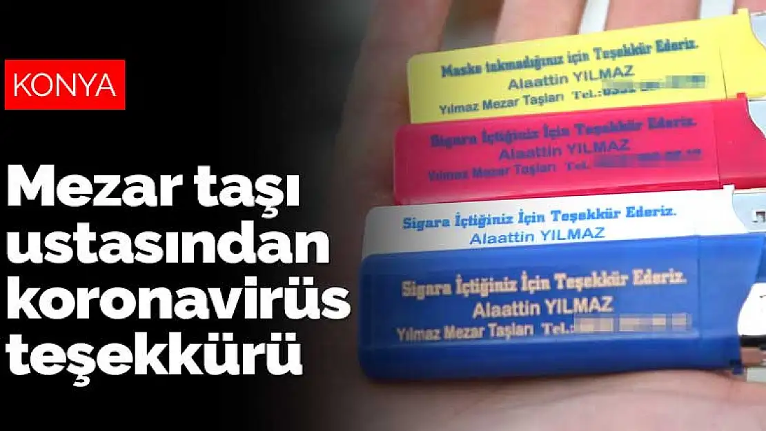 Konya'da mezar taşı ustasından koronavirüs teşekkürü! Verdiği mesaj dikkat çekti