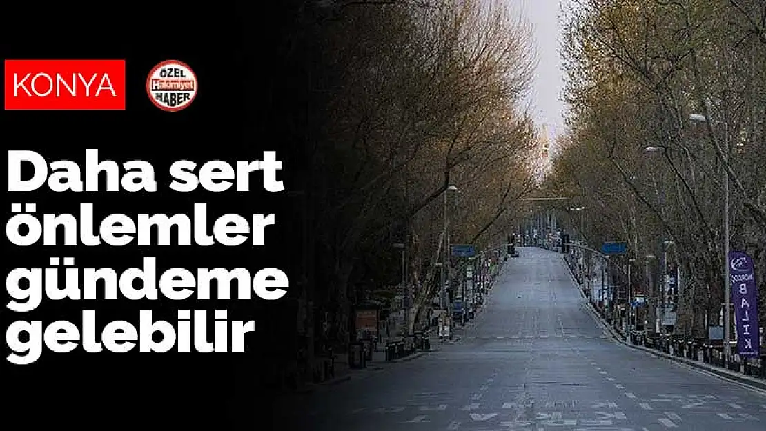 Konya ve tüm Türkiye'de koronavirüs vakaları artıyor! Daha sert önlemler gündeme gelebilir