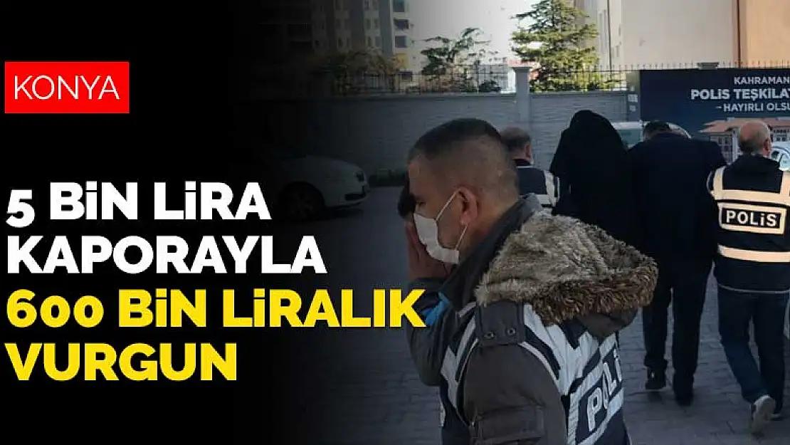 Konya'da 5 bin lira kaporayla 600 bin liralık otomobil dolandırıcılığı