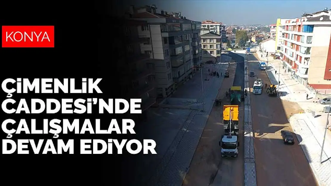 Karatay Çimenlik Caddesi'nde yol çalışmalar devam ediyor