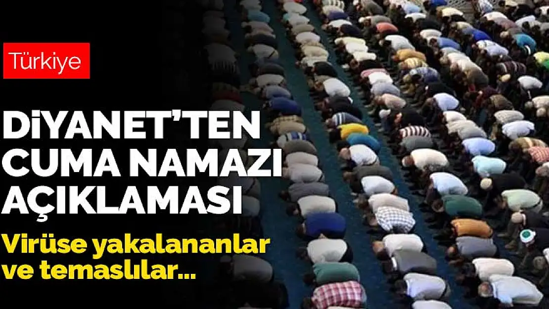 Diyanet'ten koronavirüse yakalananlar ve temaslılar için Cuma namazı açıklaması