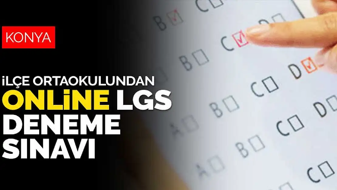 Konya'da bir ilçe ortaokulundan online LGS deneme sınavı