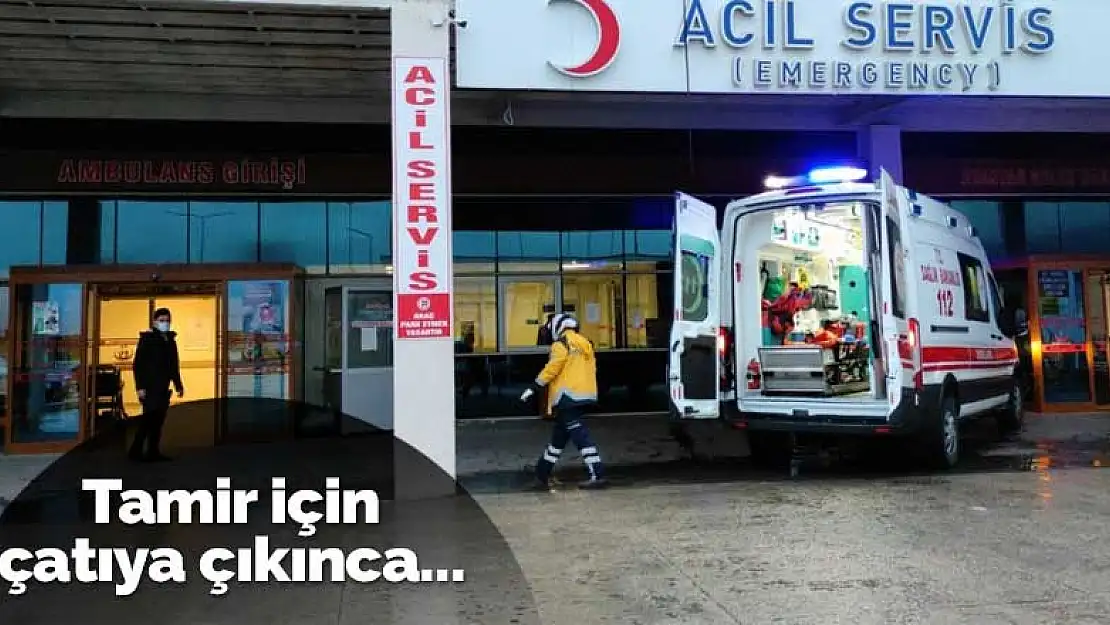 Konya'da tamir için çatıya çıkan şahıs hastanelik oldu