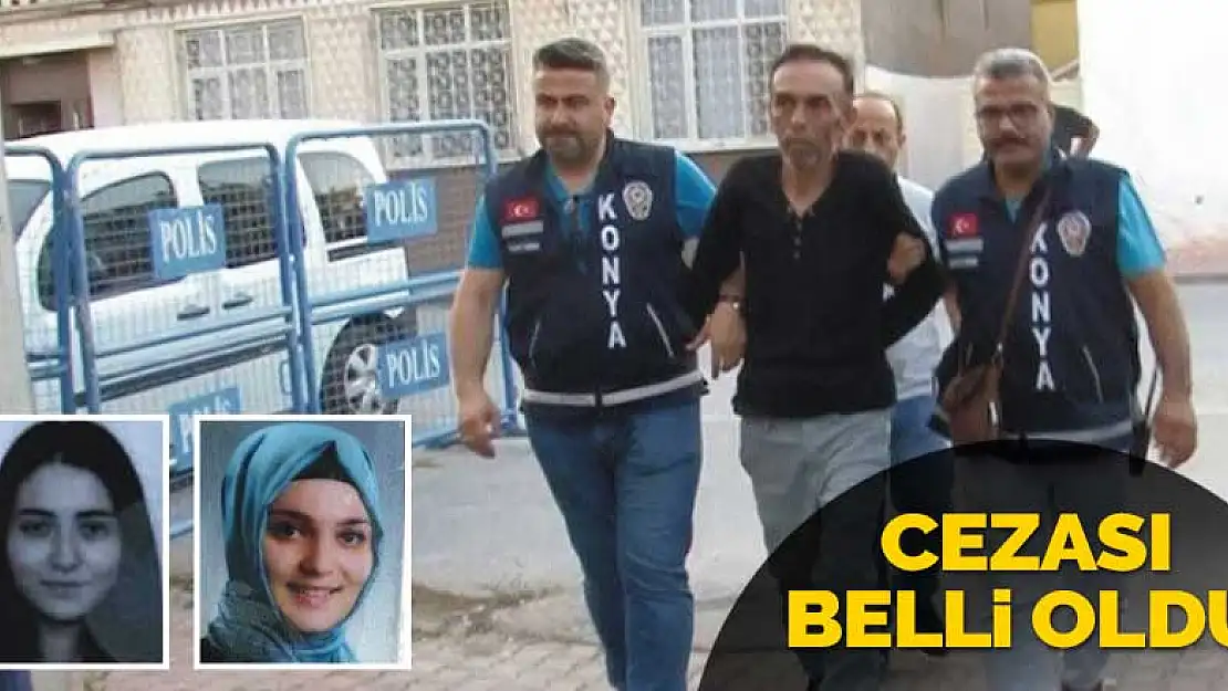 Konya'da Şeyma öğretmen ve kardeşini öldüren komşunun cezası belli oldu