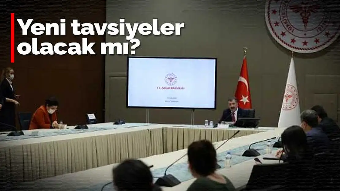 Koronavirüs Bilim Kurulu toplanıyor! Yeni tavsiyeler olacak mı?