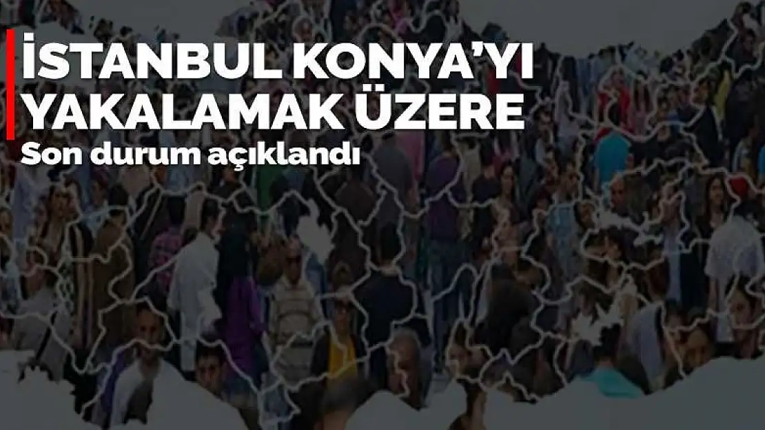 İstanbullular Türkiye'deki Konyalı sayısını yakalamak üzere