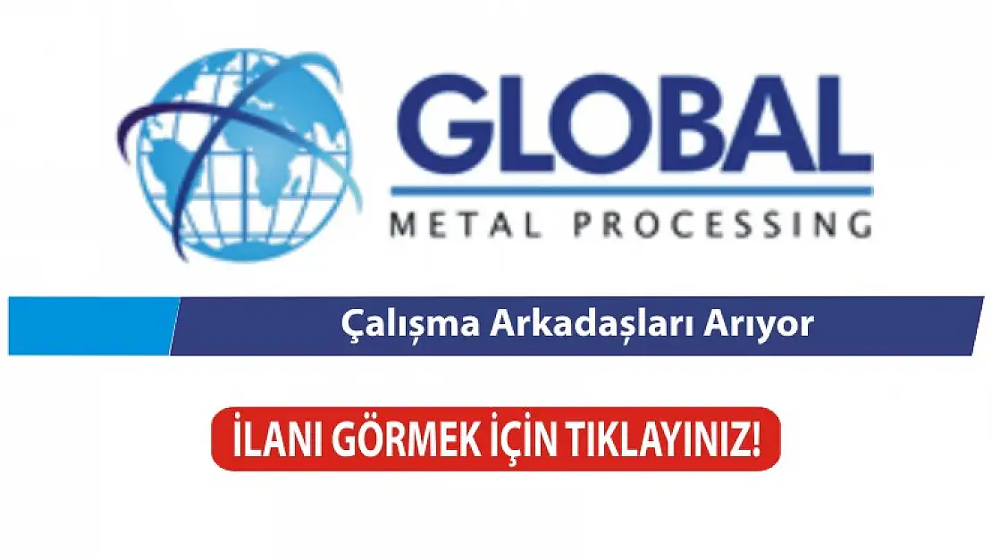 Global Uluslararası Metal eleman arıyor